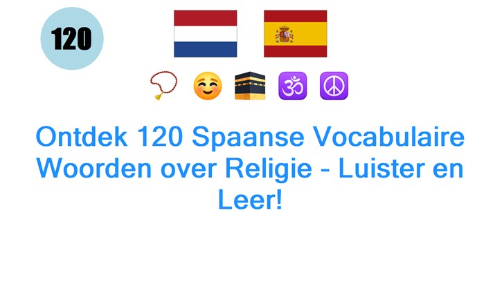 Ontdek 120 Spaanse Vocabulaire Woorden over Religie - Luister en Leer!